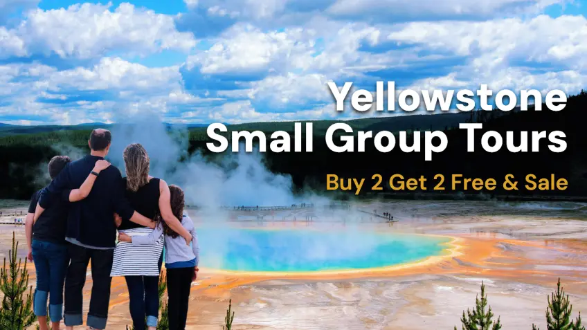 Buy 2, Get 2 Free: Experience Yellowstone Like Never Before!