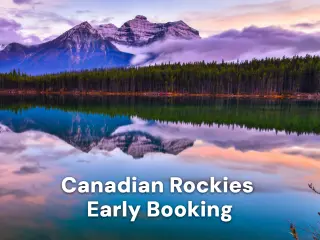 Canadian Rockies Early Booking